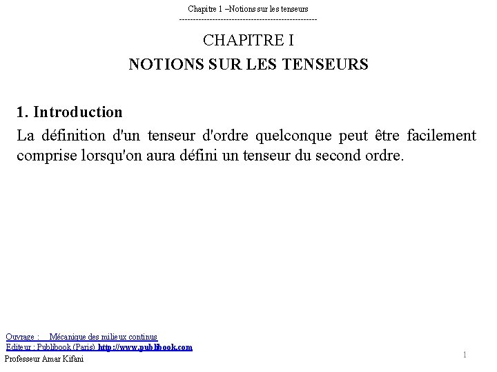Chapitre 1 –Notions sur les tenseurs ------------------------- CHAPITRE I NOTIONS SUR LES TENSEURS 1.