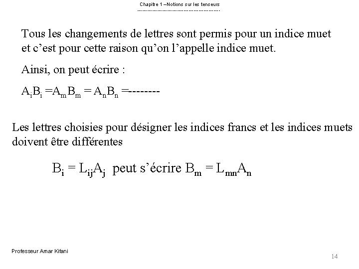 Chapitre 1 –Notions sur les tenseurs ------------------------- Tous les changements de lettres sont permis