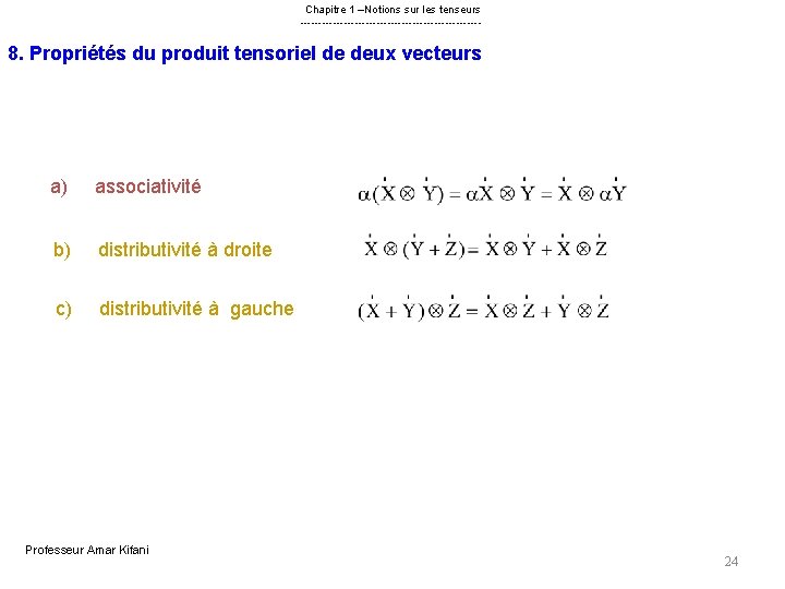 Chapitre 1 –Notions sur les tenseurs ------------------------- 8. Propriétés du produit tensoriel de deux
