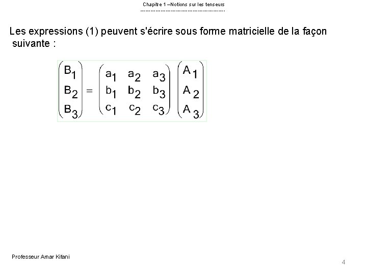 Chapitre 1 –Notions sur les tenseurs ------------------------- Les expressions (1) peuvent s'écrire sous forme