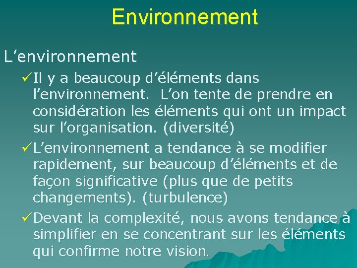 Environnement L’environnement üIl y a beaucoup d’éléments dans l’environnement. L’on tente de prendre en