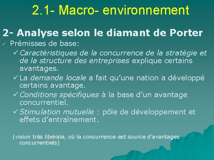 2. 1 - Macro- environnement 2 - Analyse selon le diamant de Porter ü