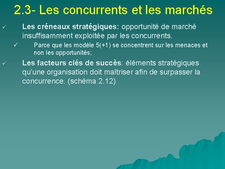 2. 3 - Les concurrents et les marchés Les créneaux stratégiques: opportunité de marché