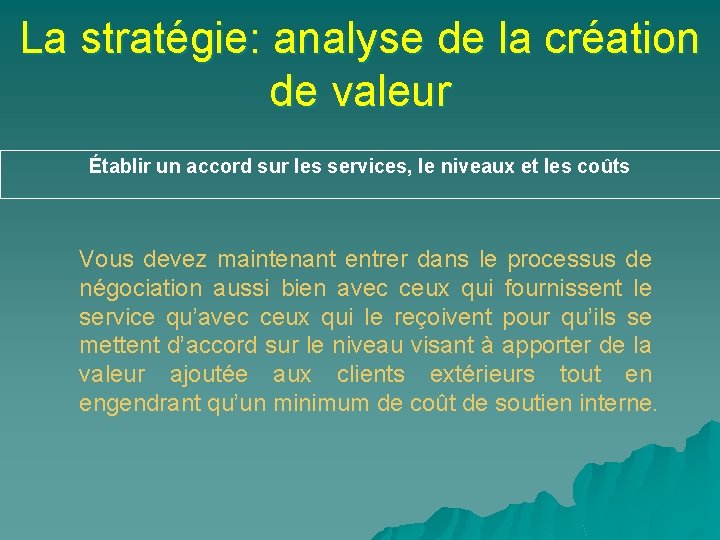 La stratégie: analyse de la création de valeur Établir un accord sur les services,