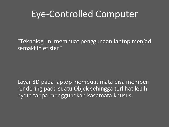 Eye-Controlled Computer “Teknologi ini membuat penggunaan laptop menjadi semakkin efisien“ Layar 3 D pada