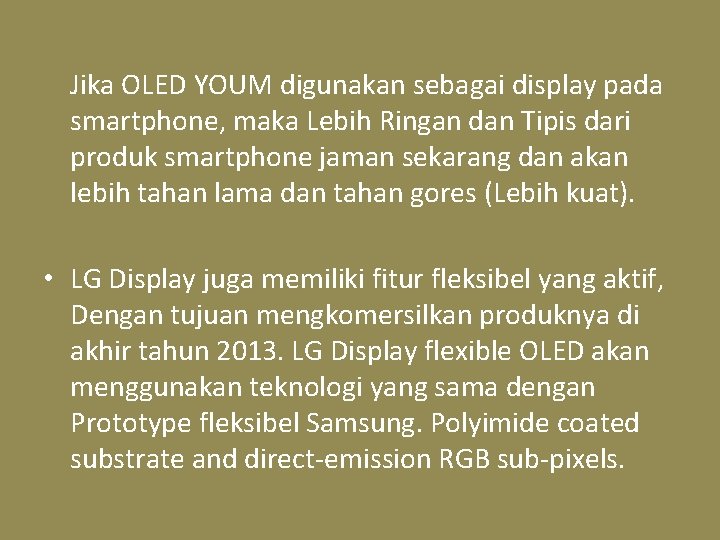 Jika OLED YOUM digunakan sebagai display pada smartphone, maka Lebih Ringan dan Tipis dari