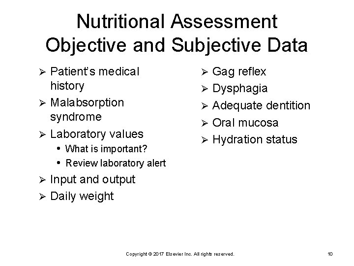 Nutritional Assessment Objective and Subjective Data Patient’s medical history Ø Malabsorption syndrome Ø Laboratory