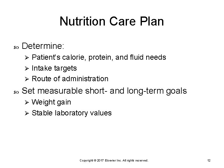 Nutrition Care Plan Determine: Patient’s calorie, protein, and fluid needs Ø Intake targets Ø