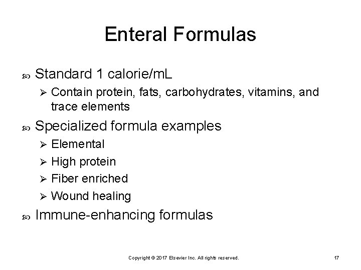 Enteral Formulas Standard 1 calorie/m. L Ø Contain protein, fats, carbohydrates, vitamins, and trace