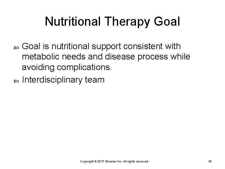 Nutritional Therapy Goal is nutritional support consistent with metabolic needs and disease process while