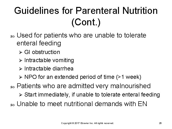 Guidelines for Parenteral Nutrition (Cont. ) Used for patients who are unable to tolerate