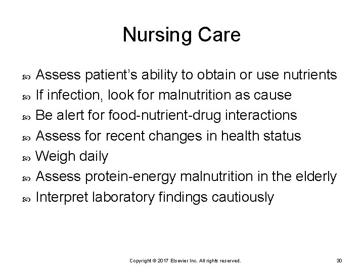 Nursing Care Assess patient’s ability to obtain or use nutrients If infection, look for