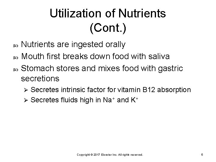 Utilization of Nutrients (Cont. ) Nutrients are ingested orally Mouth first breaks down food