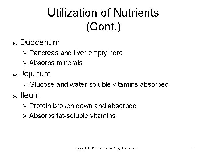 Utilization of Nutrients (Cont. ) Duodenum Pancreas and liver empty here Ø Absorbs minerals