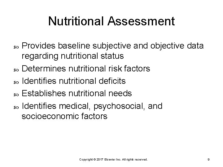 Nutritional Assessment Provides baseline subjective and objective data regarding nutritional status Determines nutritional risk