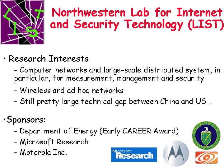 Northwestern Lab for Internet and Security Technology (LIST) • Research Interests – Computer networks