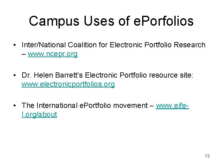 Campus Uses of e. Porfolios • Inter/National Coalition for Electronic Portfolio Research – www.