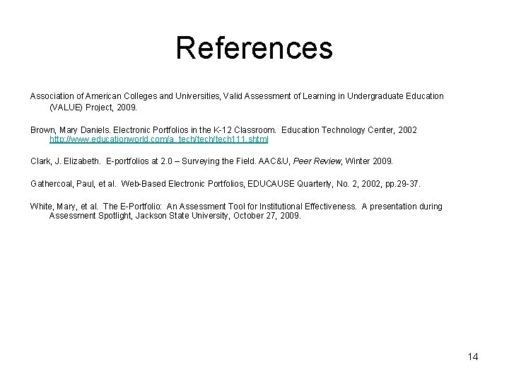 References Association of American Colleges and Universities, Valid Assessment of Learning in Undergraduate Education