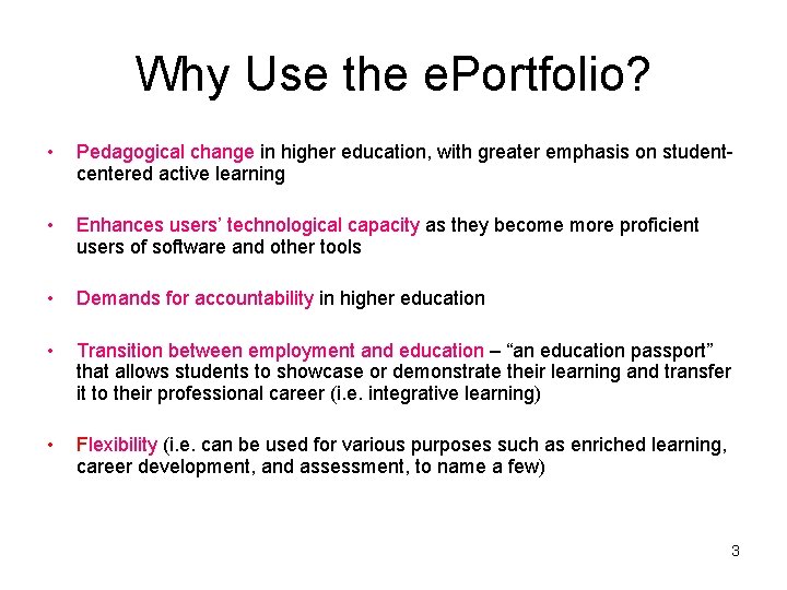 Why Use the e. Portfolio? • Pedagogical change in higher education, with greater emphasis