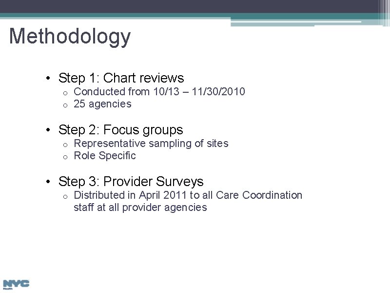 Methodology • Step 1: Chart reviews o o Conducted from 10/13 – 11/30/2010 25