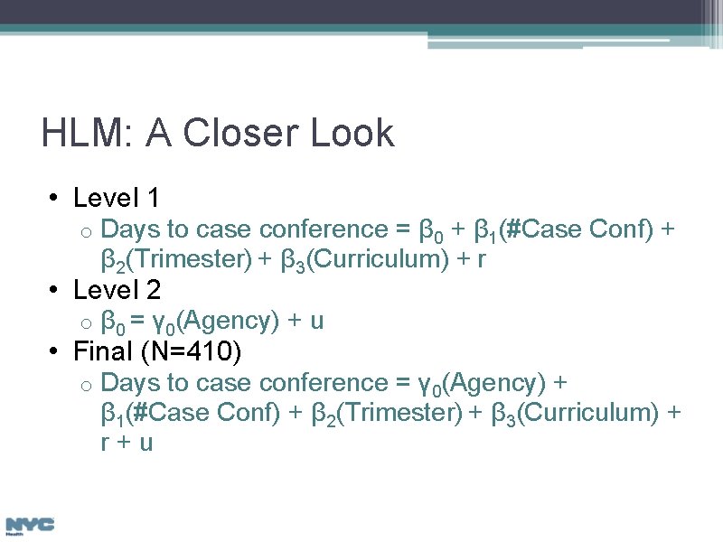 HLM: A Closer Look • Level 1 o Days to case conference = β