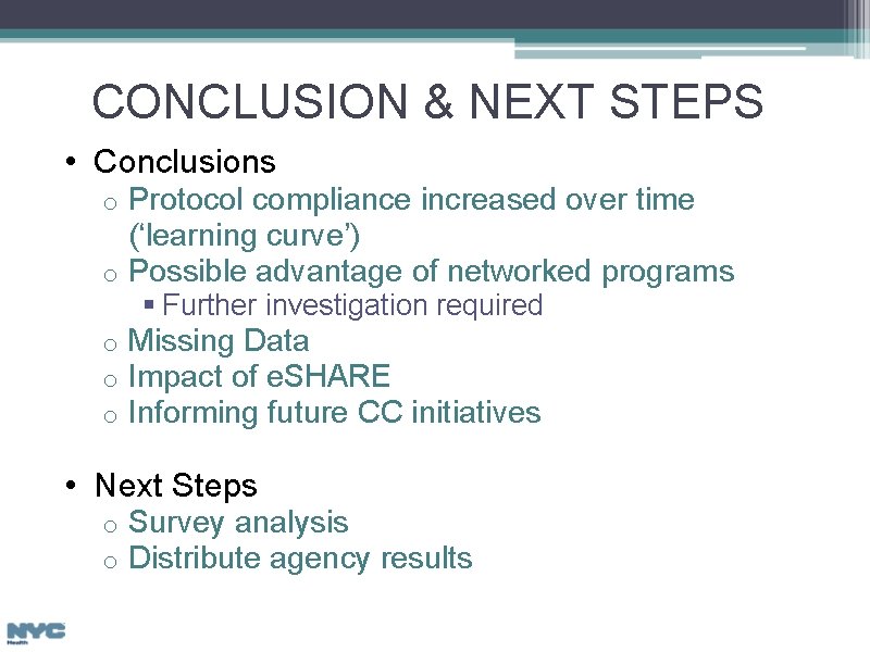 CONCLUSION & NEXT STEPS • Conclusions Protocol compliance increased over time (‘learning curve’) o