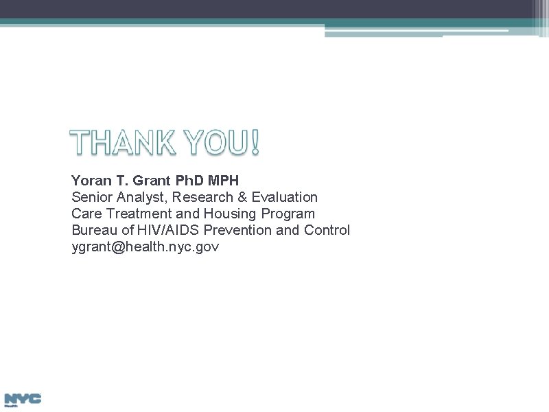 Yoran T. Grant Ph. D MPH Senior Analyst, Research & Evaluation Care Treatment and