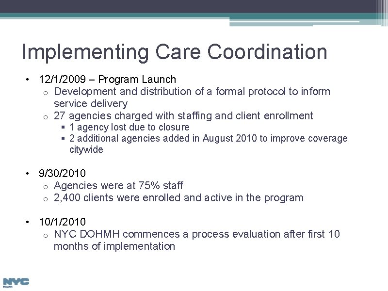 Implementing Care Coordination • 12/1/2009 – Program Launch o Development and distribution of a