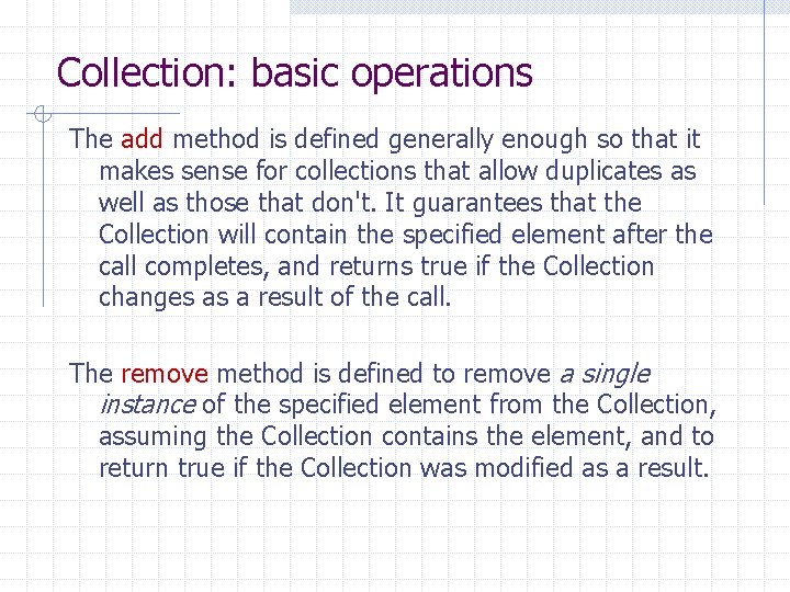 Collection: basic operations The add method is defined generally enough so that it makes