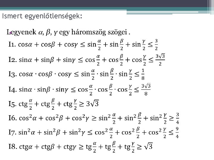 Ismert egyenlőtlenségek: • 