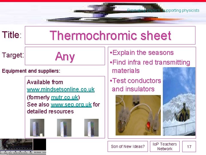 Promoting physics, supporting physicists Title: Target: Thermochromic sheet Any Equipment and suppliers: Available from