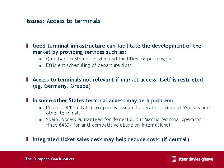 Issues: Access to terminals Ι Good terminal infrastructure can facilitate the development of the