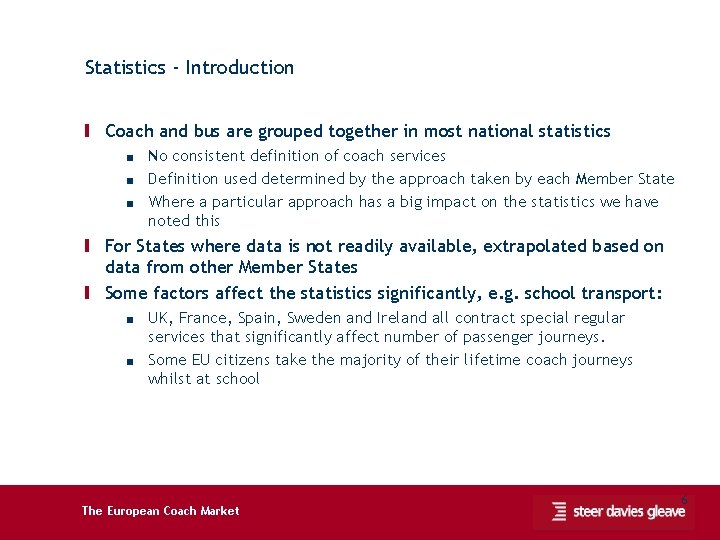 Statistics - Introduction Ι Coach and bus are grouped together in most national statistics