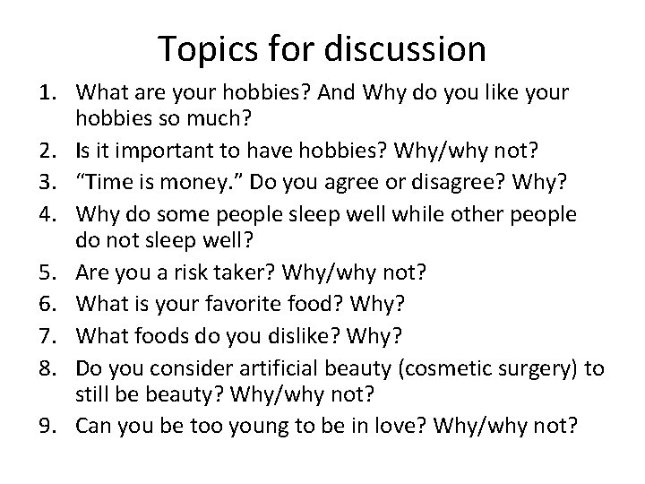 Topics for discussion 1. What are your hobbies? And Why do you like your