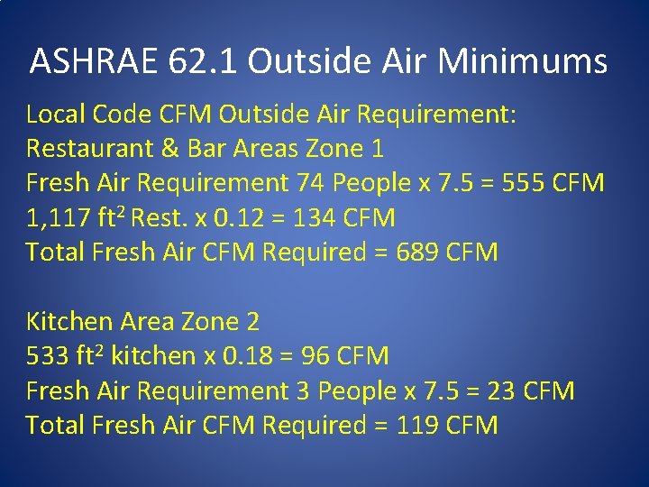 ASHRAE 62. 1 Outside Air Minimums Local Code CFM Outside Air Requirement: Restaurant &