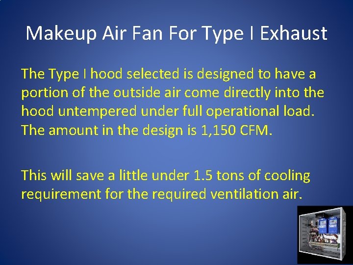 Makeup Air Fan For Type I Exhaust The Type I hood selected is designed