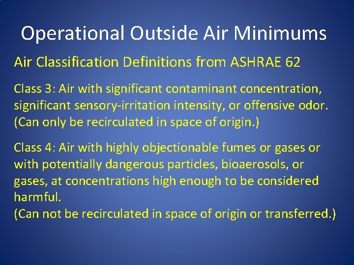 Operational Outside Air Minimums Air Classification Definitions from ASHRAE 62 Class 3: Air with