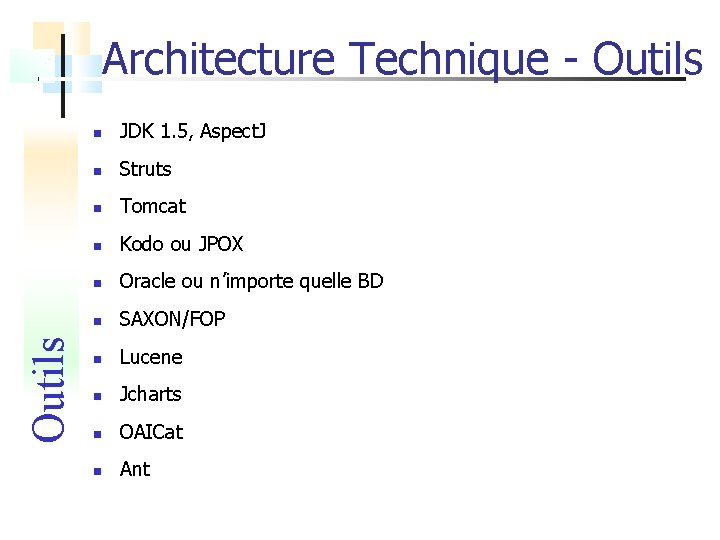 Outils Architecture Technique - Outils JDK 1. 5, Aspect. J Struts Tomcat Kodo ou