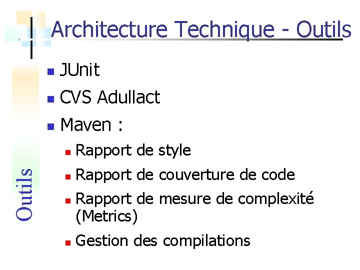 Outils Architecture Technique - Outils JUnit CVS Adullact Maven : Rapport de style Rapport