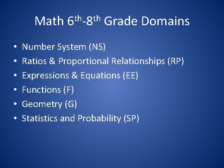 Math 6 th-8 th Grade Domains • • • Number System (NS) Ratios &
