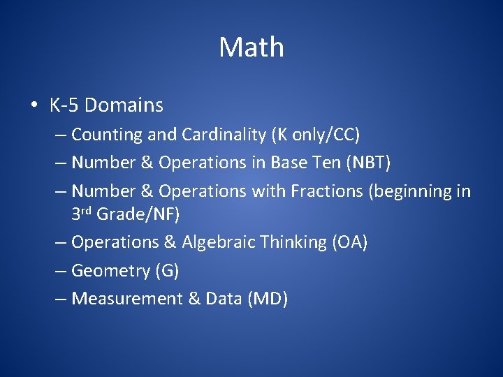 Math • K-5 Domains – Counting and Cardinality (K only/CC) – Number & Operations