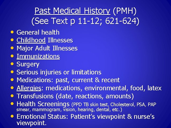 Past Medical History (PMH) (See Text p 11 -12; 621 -624) • General health