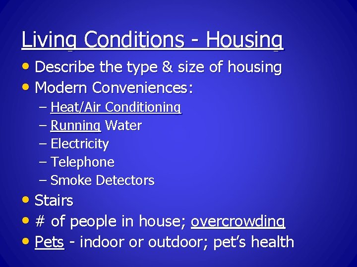 Living Conditions - Housing • Describe the type & size of housing • Modern