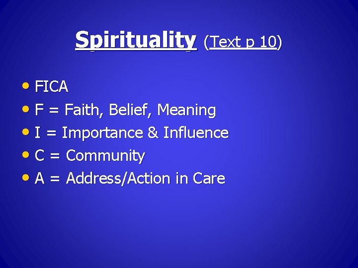 Spirituality (Text p 10) • FICA • F = Faith, Belief, Meaning • I