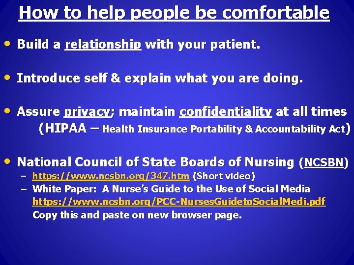 How to help people be comfortable • Build a relationship with your patient. •