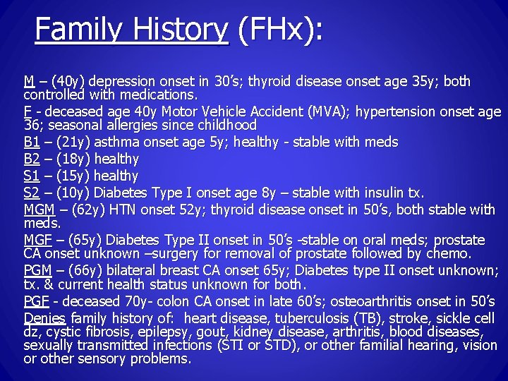 Family History (FHx): M – (40 y) depression onset in 30’s; thyroid disease onset
