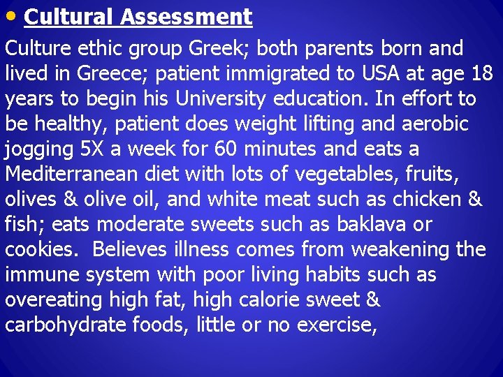  • Cultural Assessment Culture ethic group Greek; both parents born and lived in