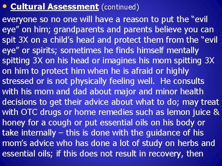  • Cultural Assessment (continued) everyone so no one will have a reason to