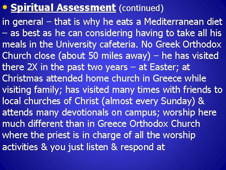  • Spiritual Assessment (continued) in general – that is why he eats a