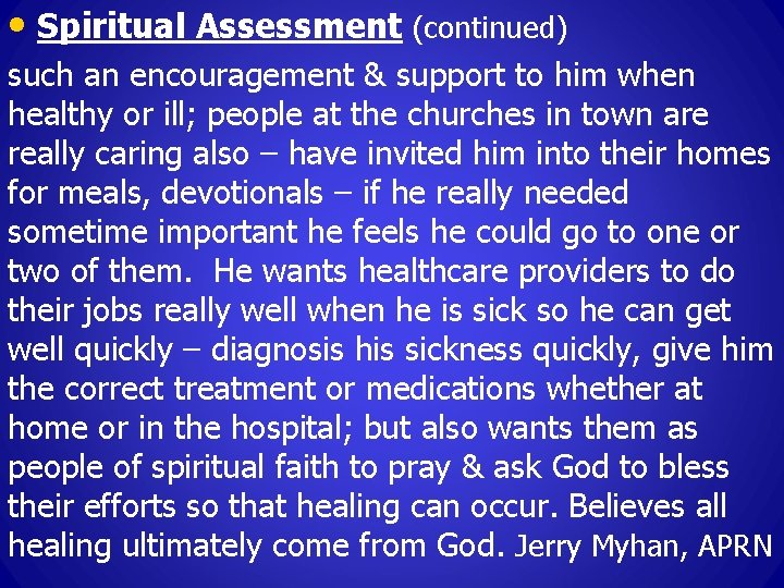  • Spiritual Assessment (continued) such an encouragement & support to him when healthy